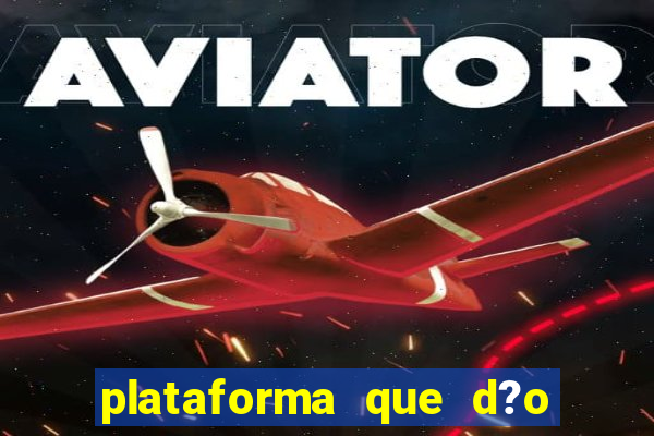 plataforma que d?o b?nus para jogar