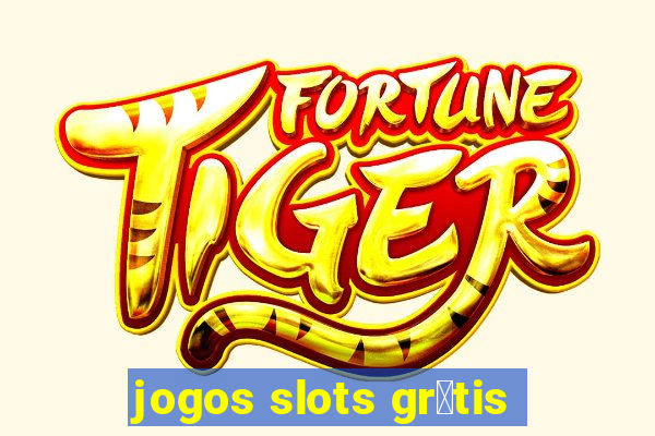 jogos slots gr谩tis