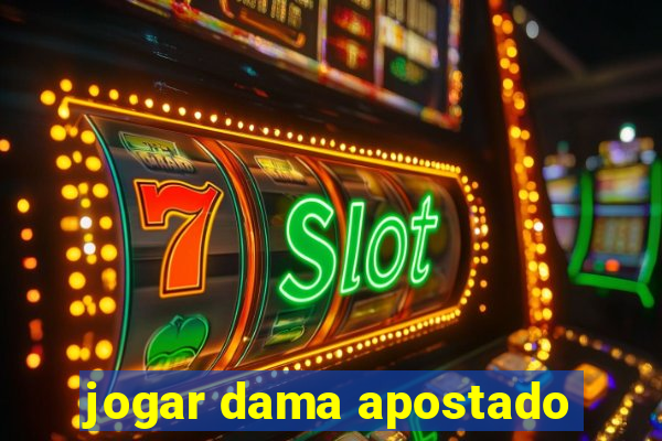 jogar dama apostado