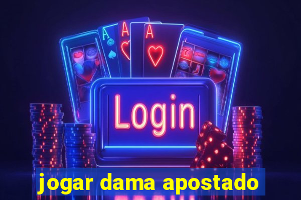 jogar dama apostado