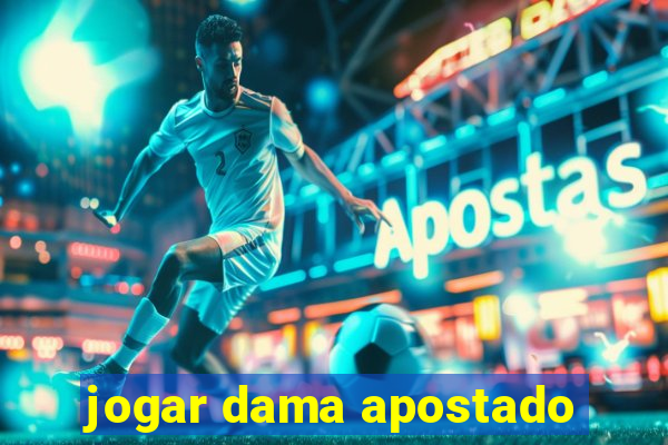 jogar dama apostado