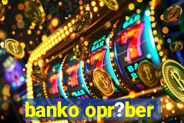 banko opr?ber