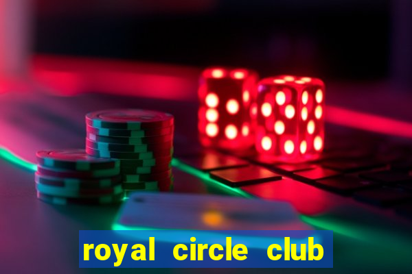 royal circle club online casino