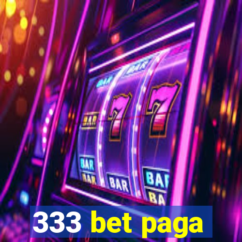 333 bet paga