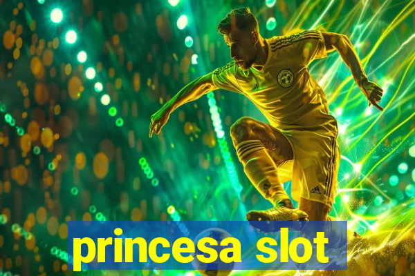 princesa slot