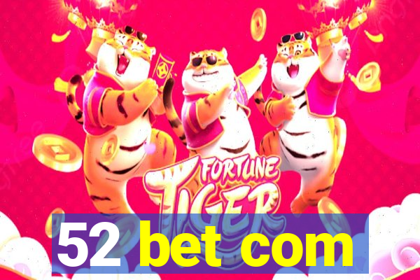 52 bet com