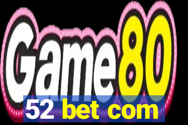 52 bet com