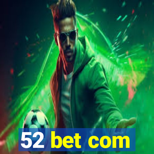 52 bet com