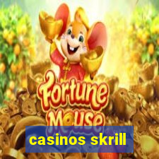 casinos skrill