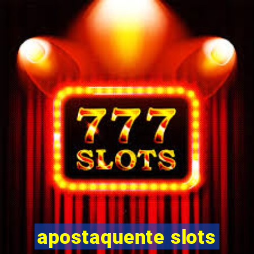 apostaquente slots