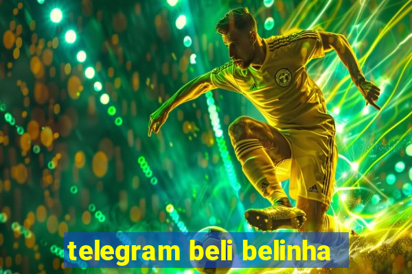 telegram beli belinha