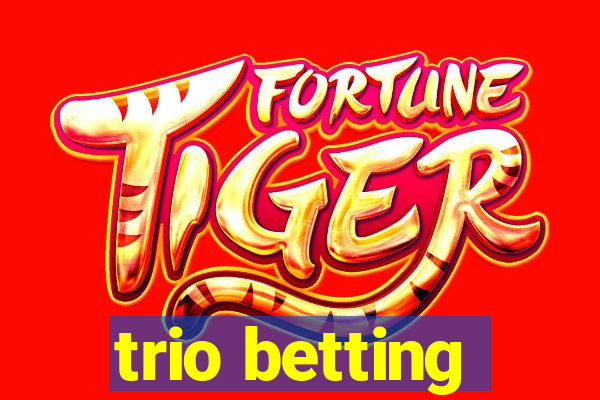 trio betting