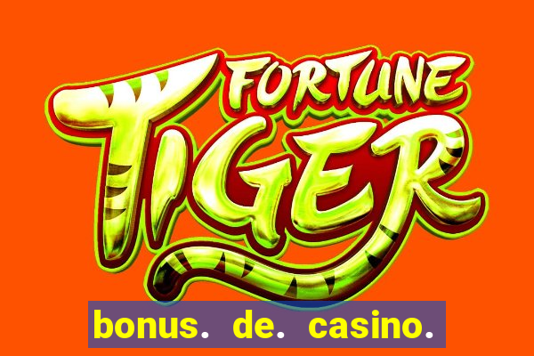 bonus. de. casino. sem. depósito.