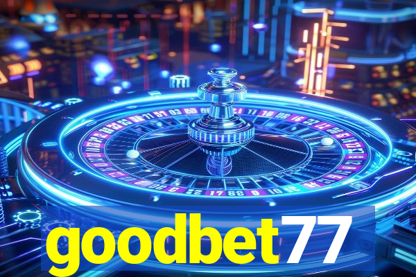 goodbet77