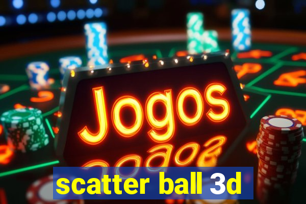 scatter ball 3d