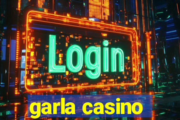 garla casino