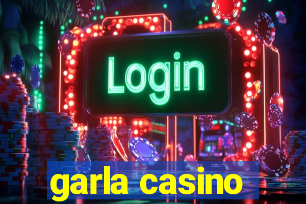 garla casino