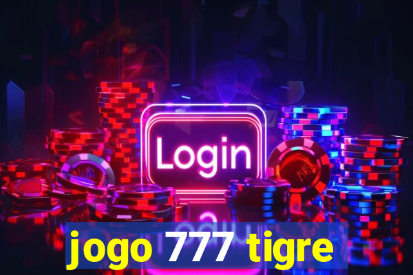 jogo 777 tigre