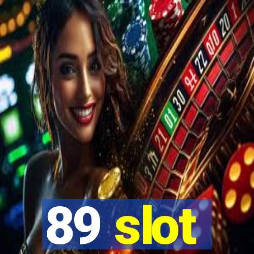 89 slot