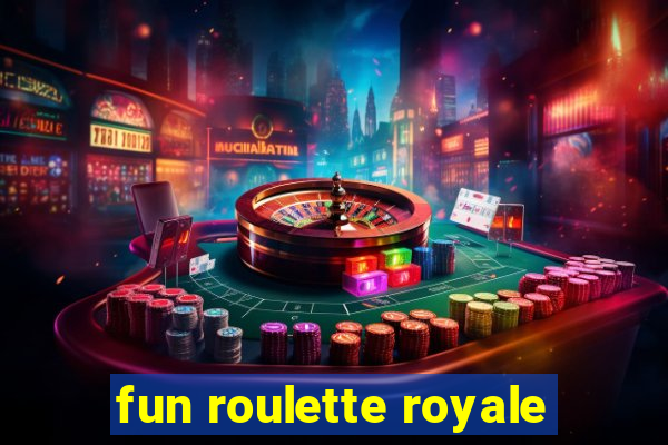 fun roulette royale