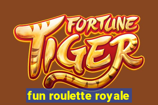 fun roulette royale