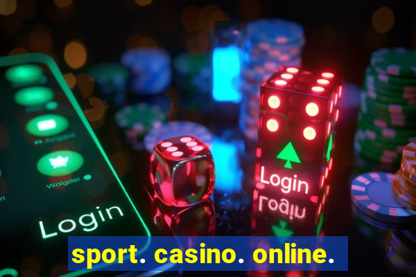 sport. casino. online.