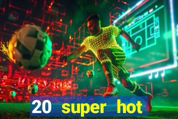 20 super hot casino game