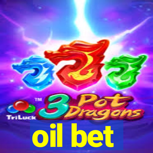 oil bet