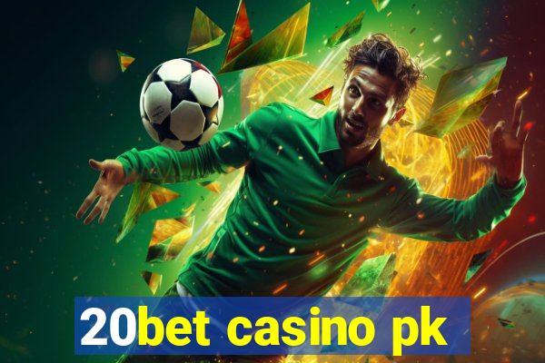 20bet casino pk