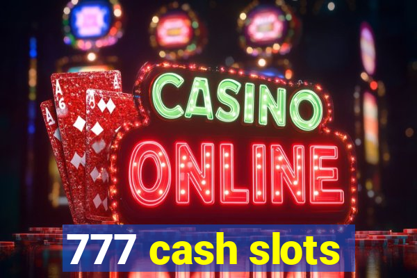 777 cash slots