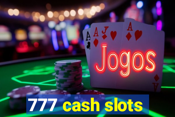 777 cash slots