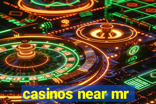 casinos near mr