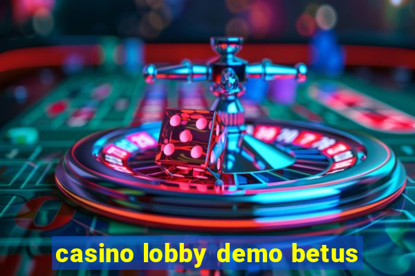 casino lobby demo betus