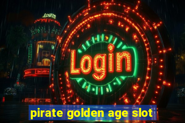 pirate golden age slot