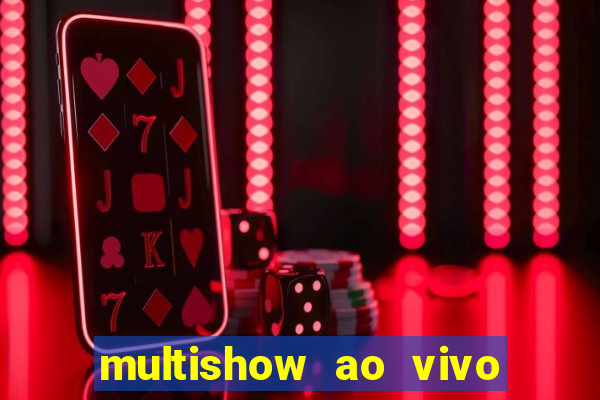 multishow ao vivo online gratis