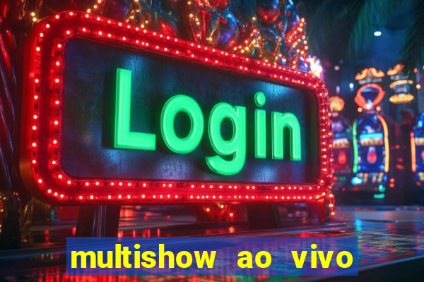 multishow ao vivo online gratis