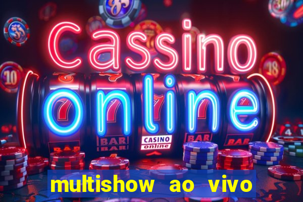 multishow ao vivo online gratis