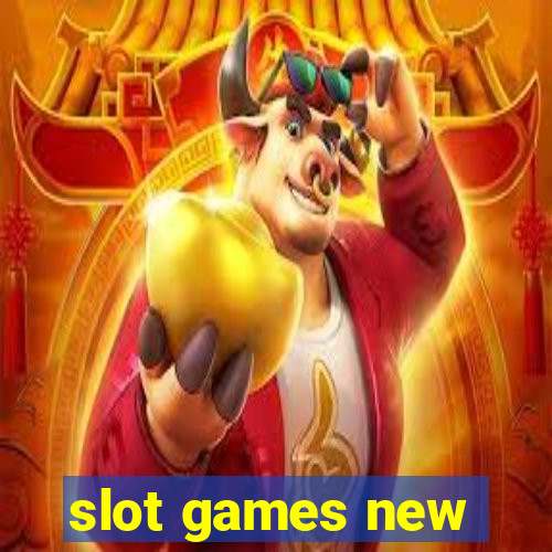 slot games new