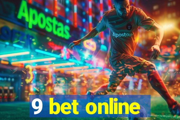 9 bet online