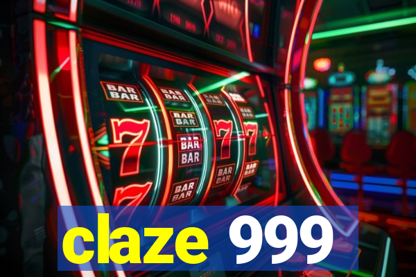 claze 999