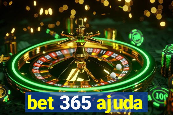 bet 365 ajuda