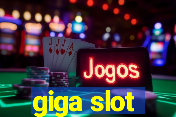 giga slot