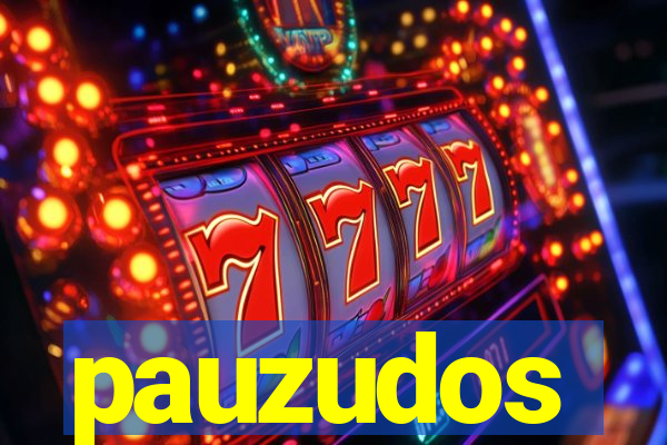 pauzudos