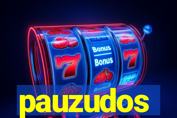 pauzudos