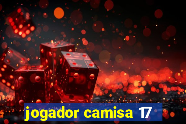 jogador camisa 17