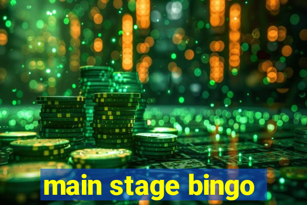 main stage bingo