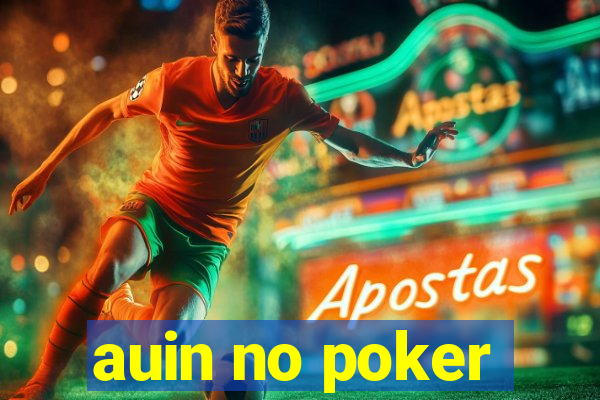 auin no poker