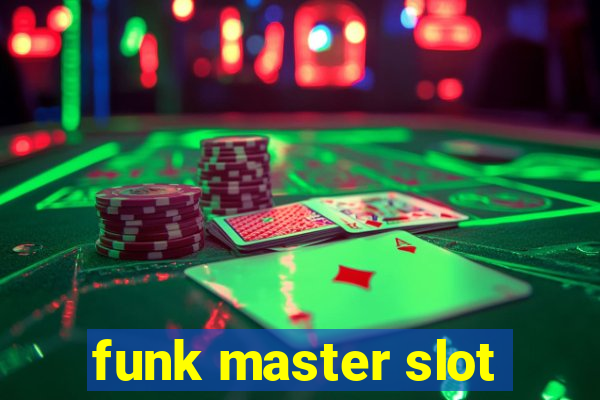 funk master slot