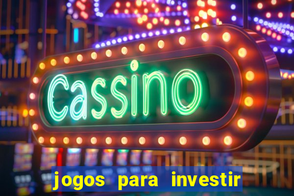 jogos para investir e ganhar dinheiro