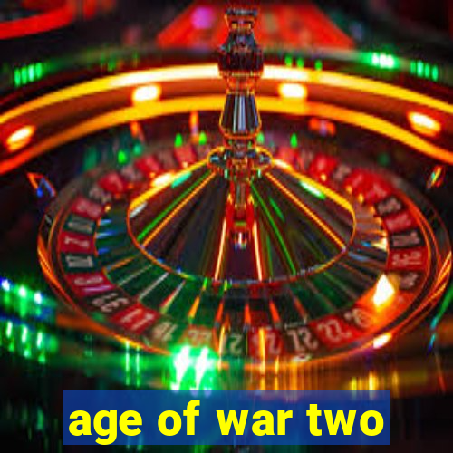 age of war two